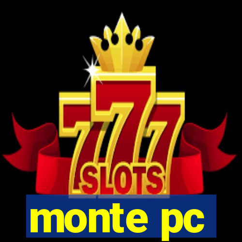 monte pc