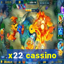 x22 cassino