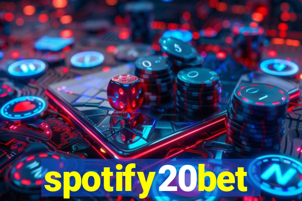 spotify20bet