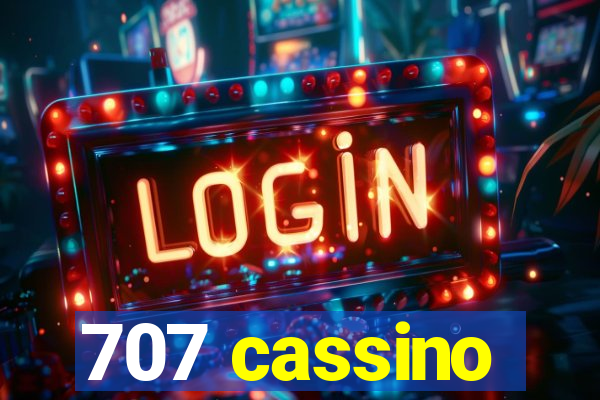 707 cassino