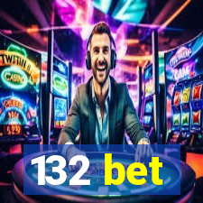 132 bet