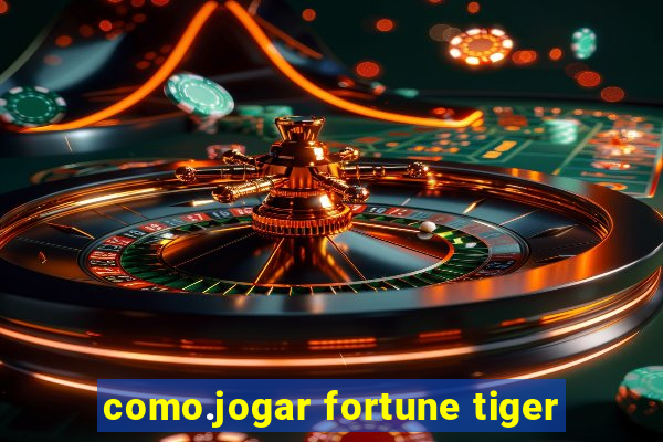 como.jogar fortune tiger