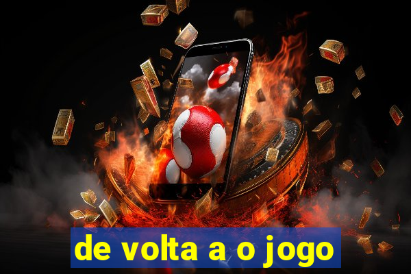 de volta a o jogo