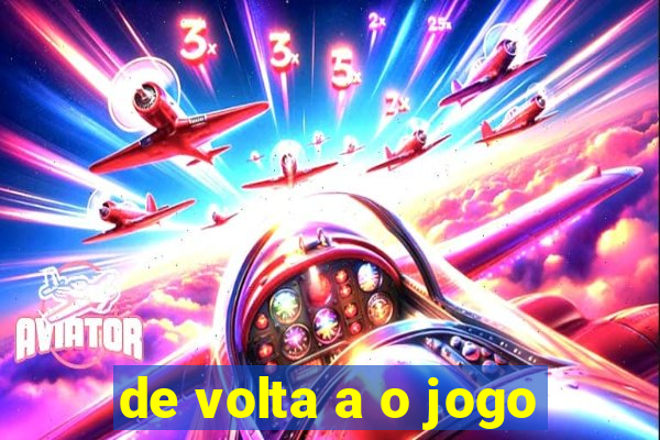 de volta a o jogo