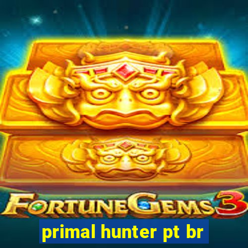 primal hunter pt br