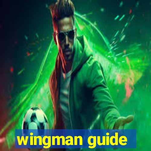 wingman guide