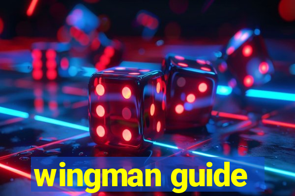 wingman guide