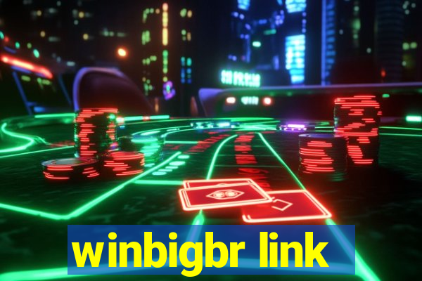 winbigbr link