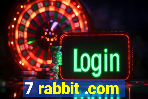 7 rabbit .com