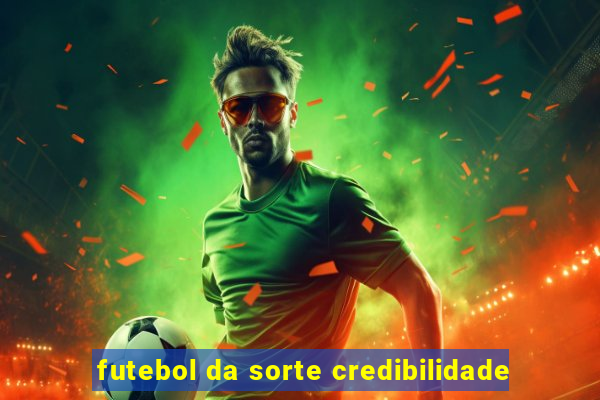 futebol da sorte credibilidade