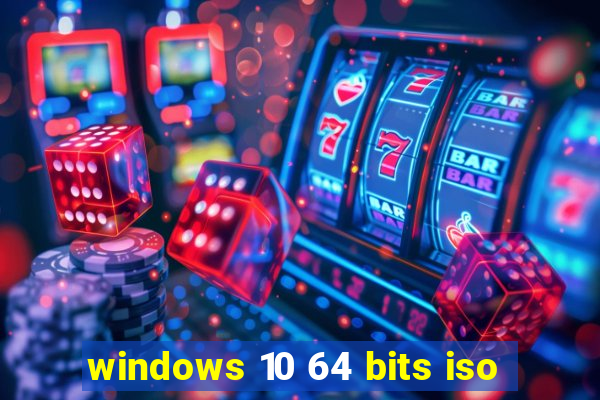 windows 10 64 bits iso