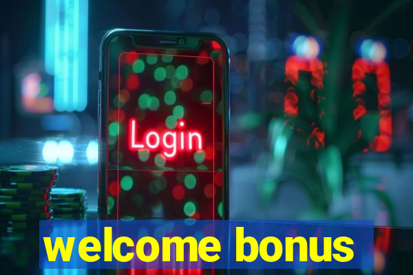 welcome bonus