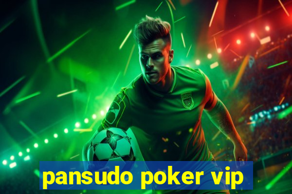 pansudo poker vip