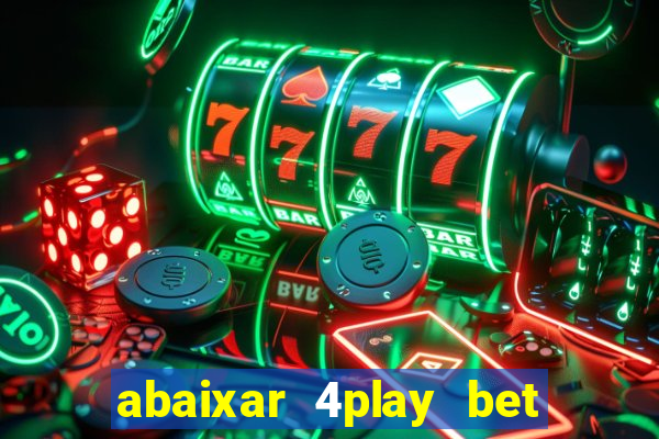 abaixar 4play bet baixar app