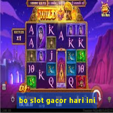 bo slot gacor hari ini