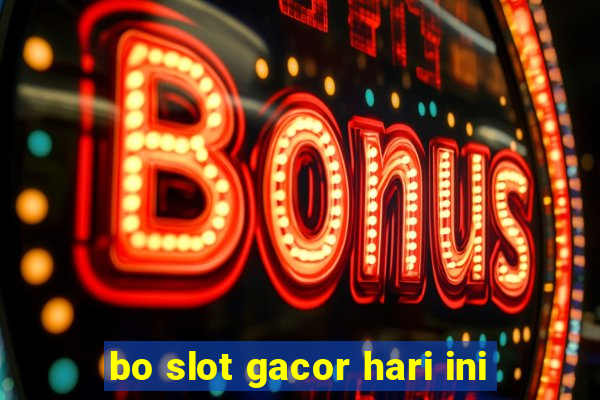 bo slot gacor hari ini