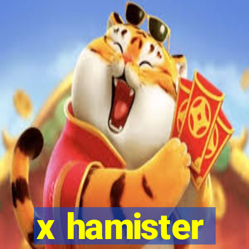 x hamister