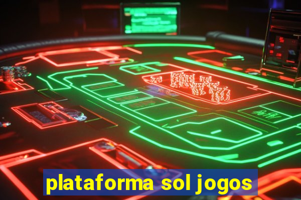 plataforma sol jogos