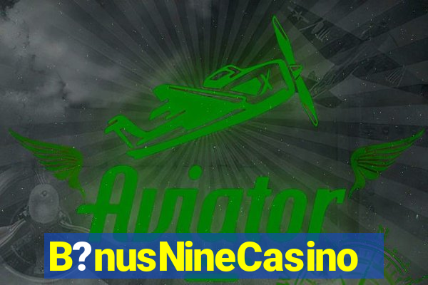 B?nusNineCasino