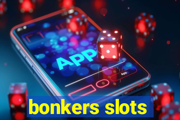 bonkers slots