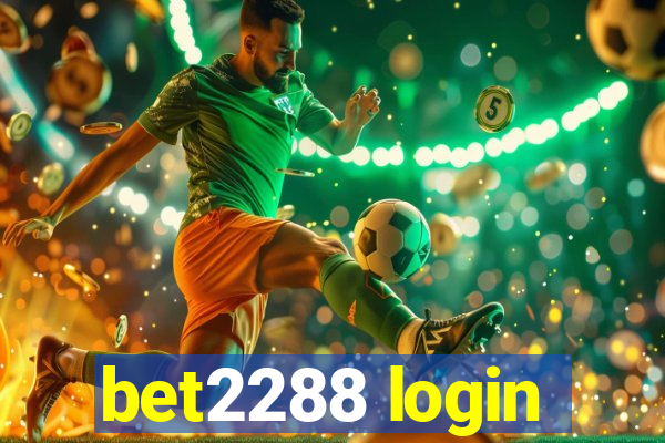 bet2288 login