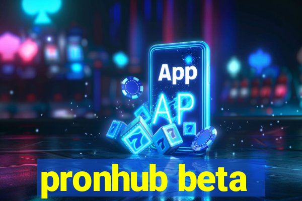 pronhub beta