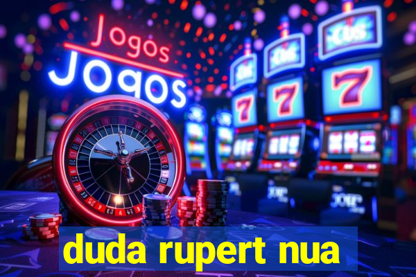 duda rupert nua