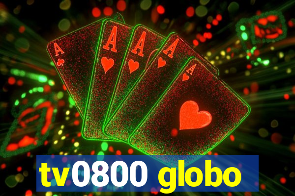 tv0800 globo