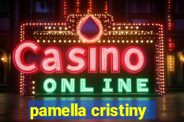 pamella cristiny