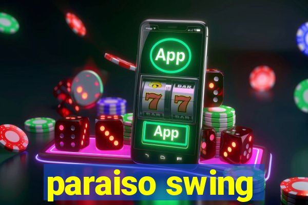 paraiso swing