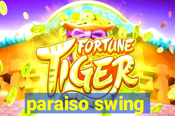 paraiso swing