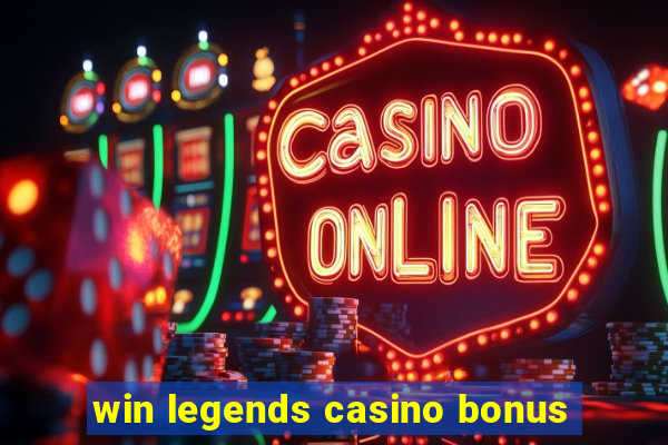 win legends casino bonus