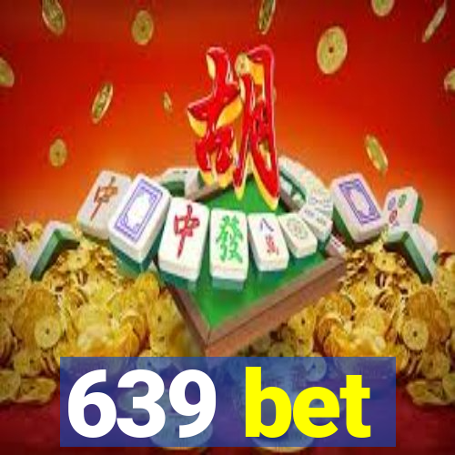 639 bet