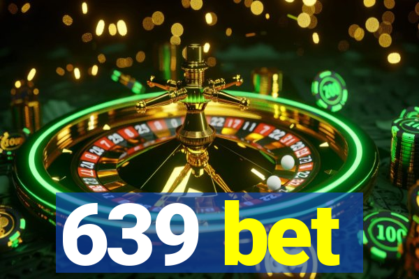 639 bet