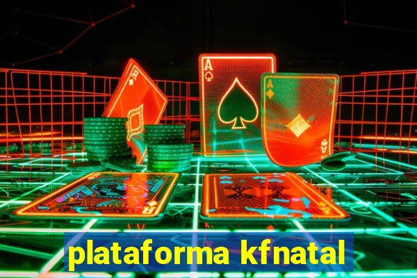 plataforma kfnatal