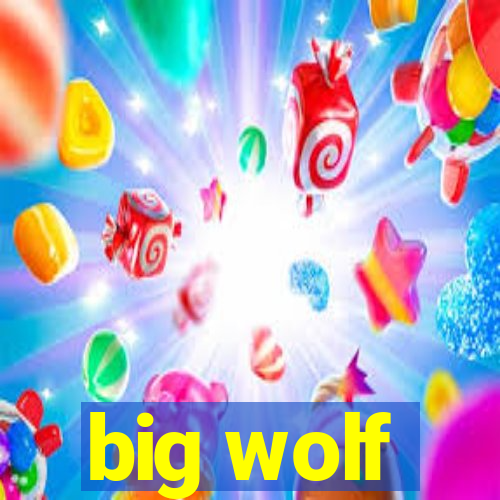 big wolf