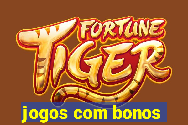 jogos com bonos