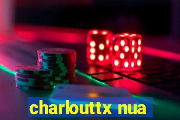 charlouttx nua