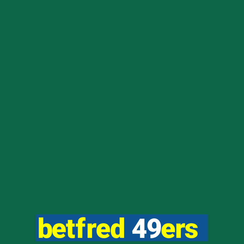 betfred 49ers