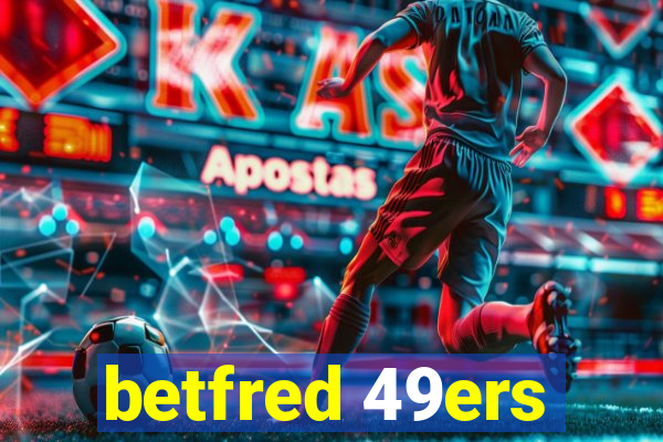 betfred 49ers