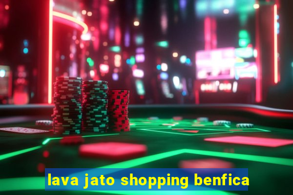 lava jato shopping benfica