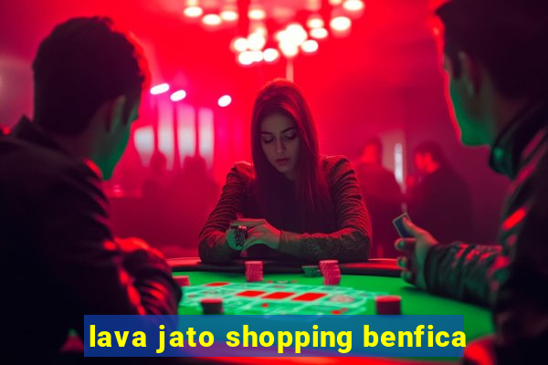 lava jato shopping benfica