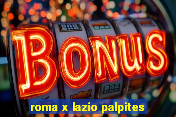 roma x lazio palpites