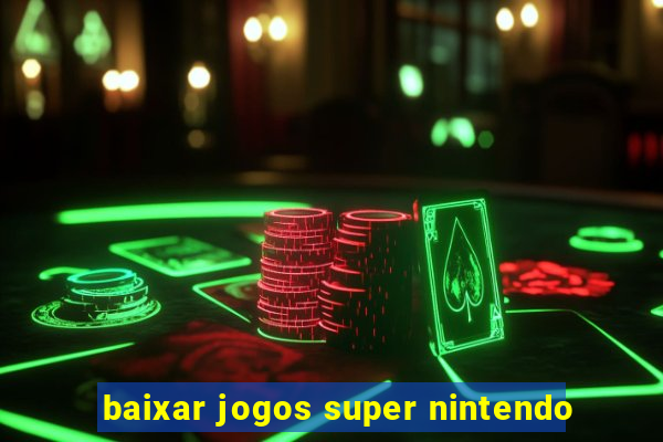 baixar jogos super nintendo