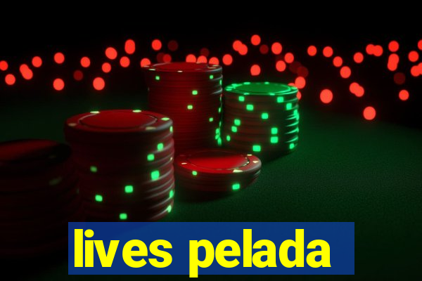 lives pelada