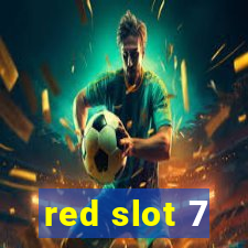 red slot 7