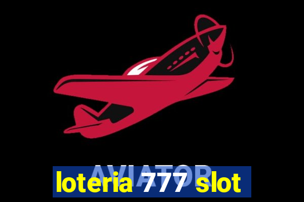 loteria 777 slot