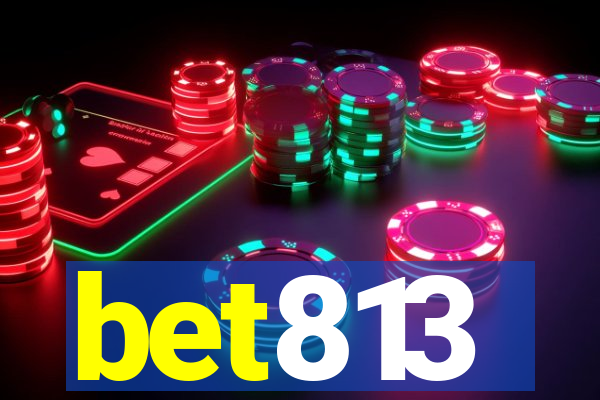 bet813