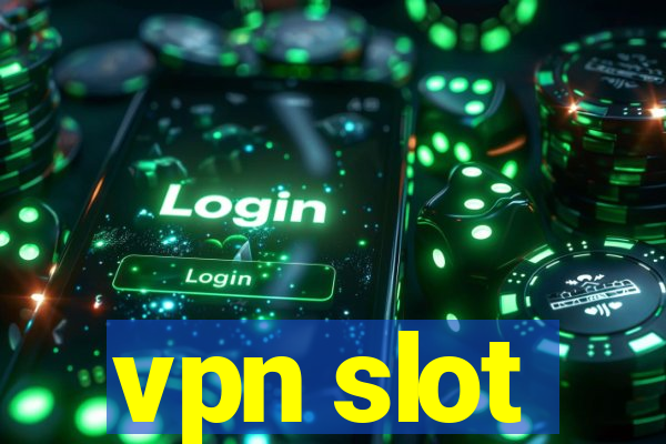 vpn slot