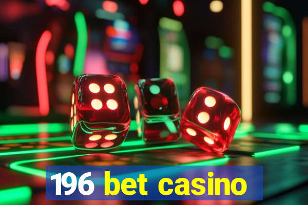 196 bet casino